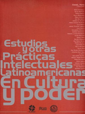 cover image of Estudios y otras prácticas intelectuales latinoamericanas en Cultura y Poder